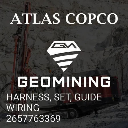 2657763369 ЖГУТ ПРОВОДОВ, КОМПЛЕКТ, НАПРАВЛЯЮЩАЯ ПРОВОДКА Atlas Copco / Epiroc