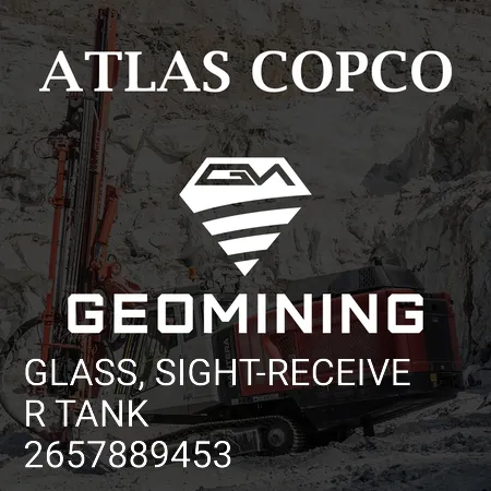 2657889453 СТЕКЛО, ПРИЕМНЫЙ БАК Atlas Copco / Epiroc